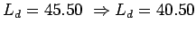 $L_d=45.50&nbsp;\Rightarrow{}L_d=40.50$
