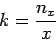 \begin{displaymath}
k = \frac{n_x}{x}
\end{displaymath}