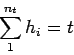 \begin{displaymath}
\sum_{1}^{n_t}h_i = t
\end{displaymath}