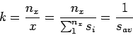 \begin{displaymath}
k = \frac{n_x}{x} = \frac{n_x}{\sum_{1}^{n_x} s_i} = \frac{1}{s_{av}}
\end{displaymath}