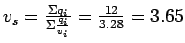 $v_s = \frac{\Sigma q_i}{\Sigma \frac{q_i}{v_i}} = \frac{12}{3.28} = 3.65 $