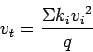 \begin{displaymath}
v_t = \frac{\Sigma {k_i}{{v_i}^2}}{q}
\end{displaymath}