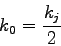 \begin{displaymath}
k_0=\frac{k_j}{2}
\end{displaymath}