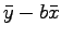$\displaystyle \bar{y}-b\bar{x}$