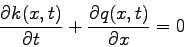 \begin{displaymath}
\frac{\partial k(x,t)}{\partial t} + \frac{\partial q(x,t)}{\partial x} = 0
\end{displaymath}