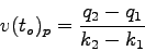 \begin{displaymath}
v(t_o)_p = \frac{q_2-q_1}{k_2-k_1}
\end{displaymath}