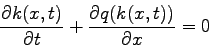 \begin{displaymath}
\frac{\partial k(x,t)}{\partial t} + \frac{\partial q (k(x,t))}{\partial x} = 0
\end{displaymath}