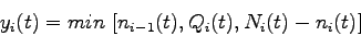 \begin{displaymath}
y_i(t) = min&nbsp;[n_{i-1}(t), Q_i(t), N_i(t) - n_i(t)]
\end{displaymath}