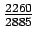 $\frac{2260}{2885}$