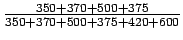 $\frac{350+370+500+375}{350+370+500+375+420+600}$