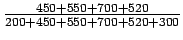 $\frac{450+550+700+520}{200+450+550+700+520+300}$