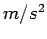 $m/s^2$