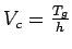 $V_c = \frac{T_g}{h}$