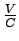 $\frac{V}{C}$