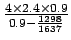 $\frac{4\times 2.4 \times 0.9}{0.9-\frac{1298}{1637}}$