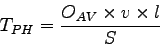 \begin{displaymath}
T_{PH}=\frac{O_{AV} \times v \times l}{S}
\end{displaymath}