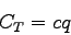 \begin{displaymath}
C_T=cq
\end{displaymath}