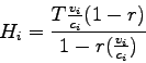 \begin{displaymath}
H_i=\frac{T\frac{v_i}{c_i}(1-r)}{1-r(\frac{v_i}{c_i})}
\end{displaymath}