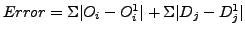 $ Error = \Sigma{\vert O_i - O_i^1\vert} +\Sigma{\vert D_j - D_j^1\vert}$
