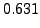 $\displaystyle 0.631$