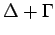 $\displaystyle \Delta+\Gamma$