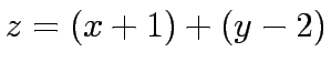$\displaystyle z = (x+1)+(y-2)$