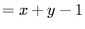 $\displaystyle = x+y-1$