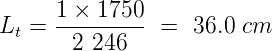      1-×-1750-
Lt =   2 246   =  36.0 cm
