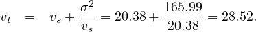            σ2          165.99
vt  =  vs +---= 20.38+ ------= 28.52.
            vs           20.38
