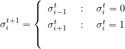 σti+1= (||{||(  σσti-ti+11  ::  σσtiti = = 01
