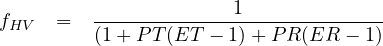 fHV   =   (1-+-PT(ET---11)+-P-R(ER---1)-
     