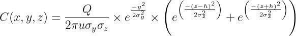                            2  (  (      2)    (     2))
            ---Q-----    -2σy2-       -(z2-σh2)-      -(z+2σh2)-
C (x,y,z) = 2πu σ σ  × e  y ×   e     z   +  e    z
                 y z
