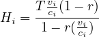      T vici(1- r)
Hi = -1--r(vi)-
           ci
